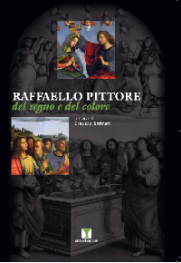 Raffaello pittore. Del segno e del colore